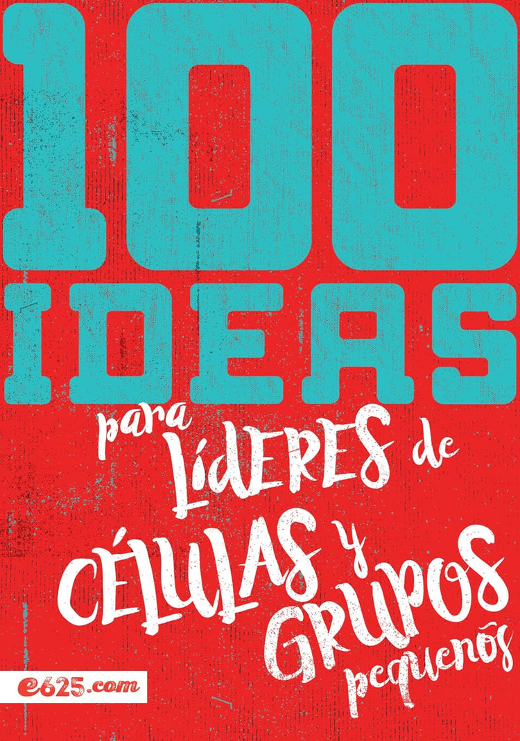 100 Ideas para lideres de celulas y grupos pequeños