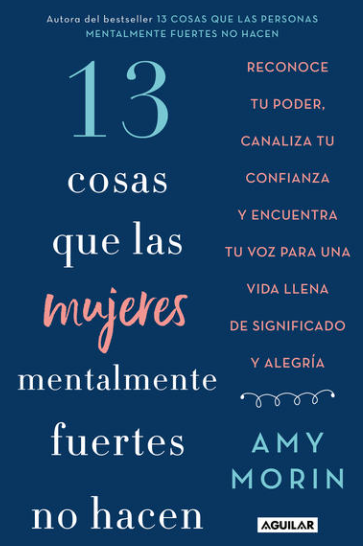 13 Cosas que las mujeres mentalmente fuertes no hacen