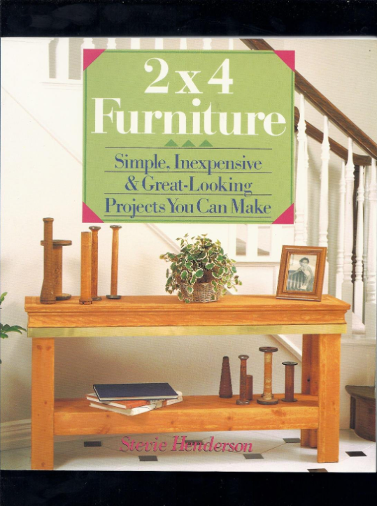 2 x 4 Furniture - Simple, Inexpensive & Great-Looking projectes