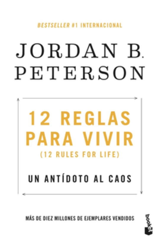 12 Reglas para vivir - Un antídoto al caos .
