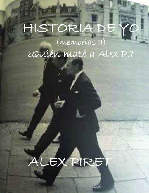 Historia De Yo (Memorias II)  ¿Quién mató a Alex P?