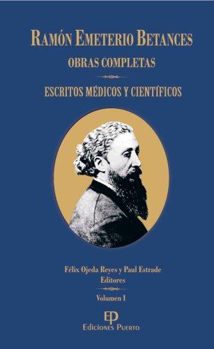 Ramon Emeterio Betances: Obras completas (Vol. I): Escritos medicos y cientificos - D'Autores