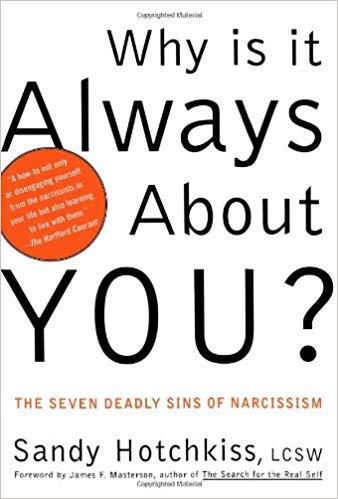 Why Is It Always About You? : The Seven Deadly Sins of Narcissism - D'Autores