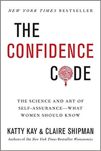 The Confidence Code: The Science and Art of Self-Assurance---What Women Should Know - D'Autores