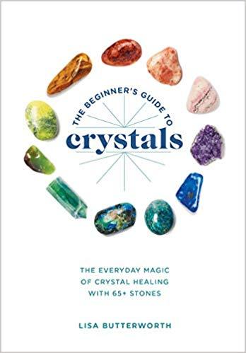 The Beginner's Guide to Crystals: The Everyday Magic of Crystal Healing… - D'Autores