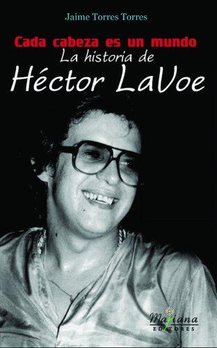 Cada Cabeza es un Mundo: La Historia de Hector LaVoe - D'Autores