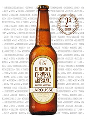 El mundo de la cerveza artesanal  (Larousse - Libros Ilustrados/ Prácticos - Gastronomía) - D'Autores