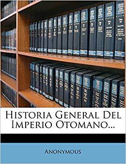 Historia General Del Imperio Otomano - D'Autores