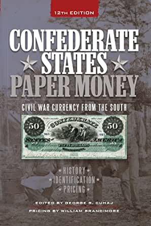 Confederate States Paper Money : Civil War Currency from the South - D'Autores