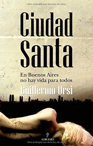 Ciudad Santa : en Buenos Aires no hay vida para todos - D'Autores