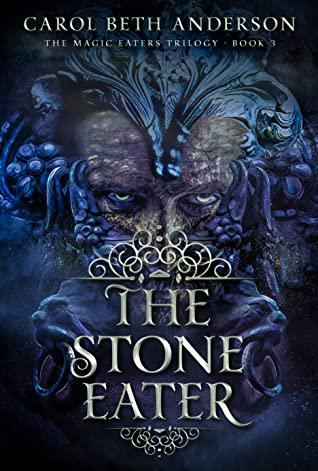 The Stone Eater (The Magic Eaters Trilogy-Book 3)