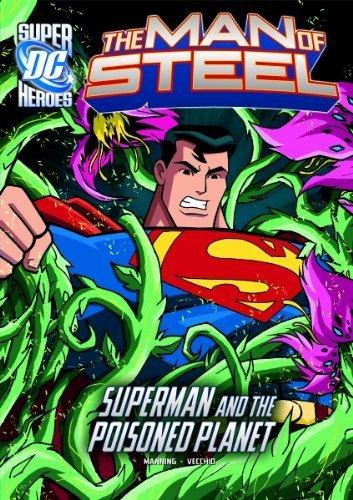 The Man of Steel: Superman and the Poisoned Planet - D'Autores