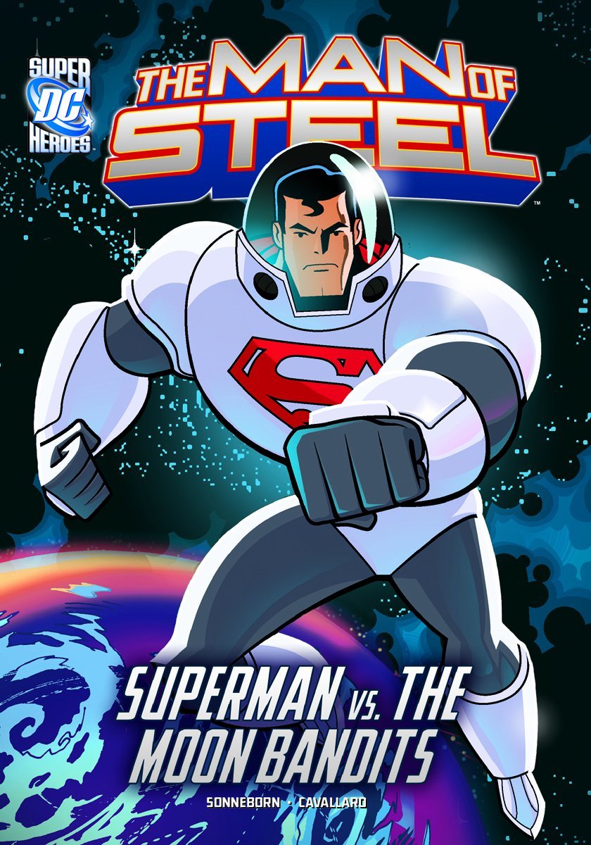 The Man of Steel: Superman vs. the Moon Bandits - D'Autores
