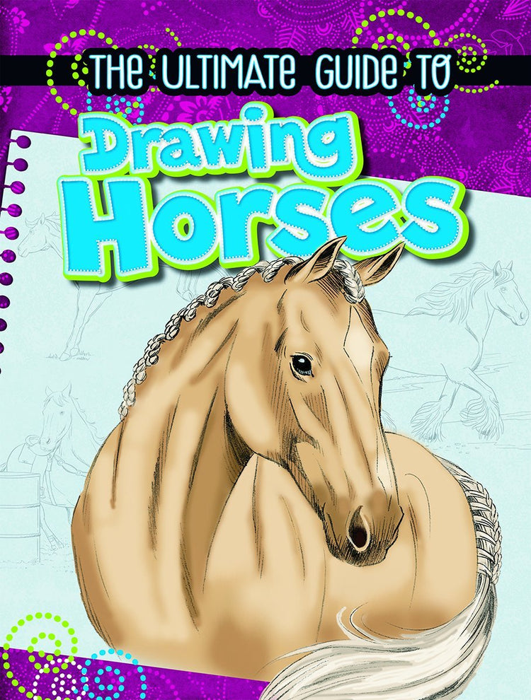 The Ultimate Guide to Drawing Horses - D'Autores