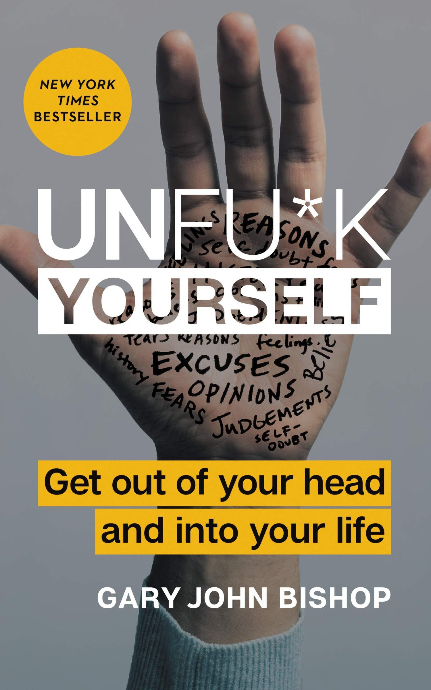Unfu*k Yourself: Get Out of Your Head and into Your Life - D'Autores