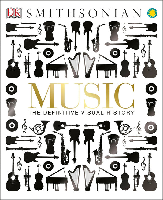 Music: The Definitive Visual History (Dk Smithsonian) - D'Autores