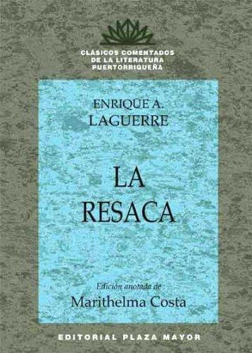La Resaca (Clásicos Comentados de la Literatura Puertorriqueña) - D'Autores