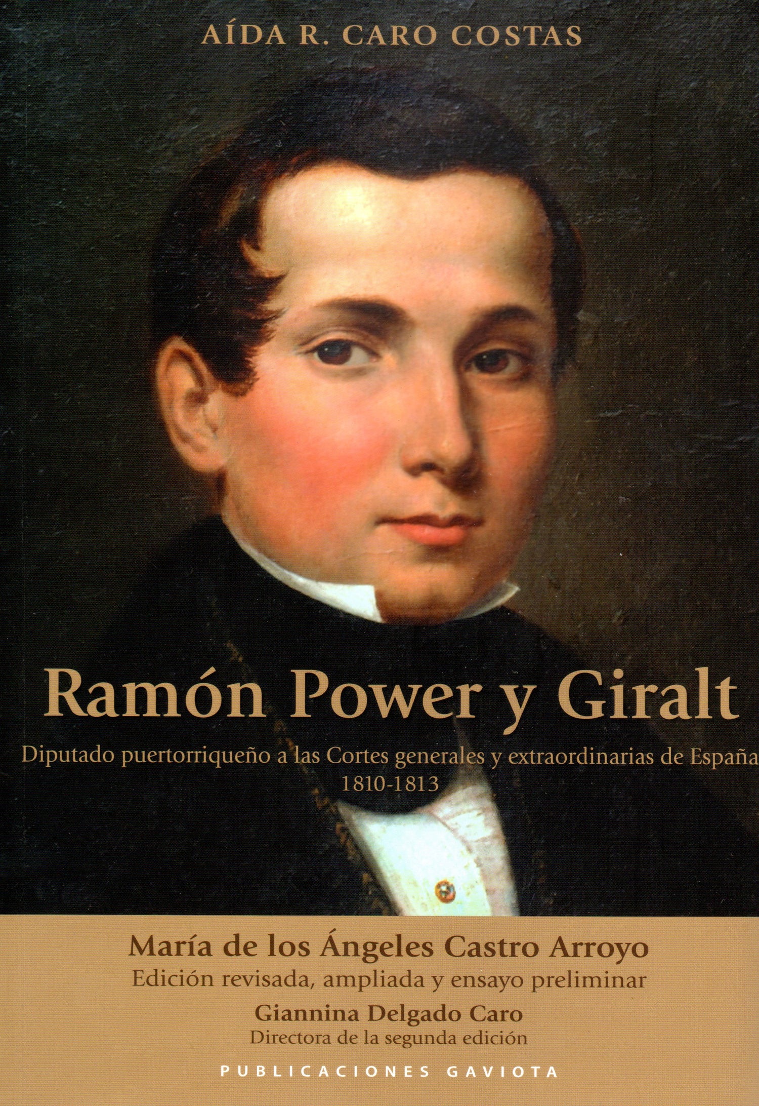 RAMÓN POWER Y GIRALT: DIPUTADO PUERTORRIQUEÑO A LAS CORTES GENERALES Y EXTRAORDINARIAS DE ESPAÑA 1810-1813 - D'Autores
