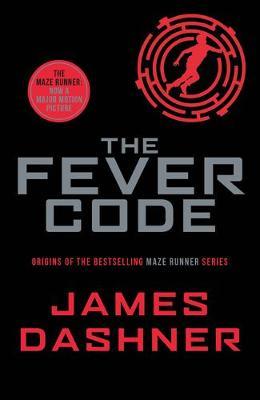 The Fever Code (Maze Runner, Book Five; Prequel) - D'Autores