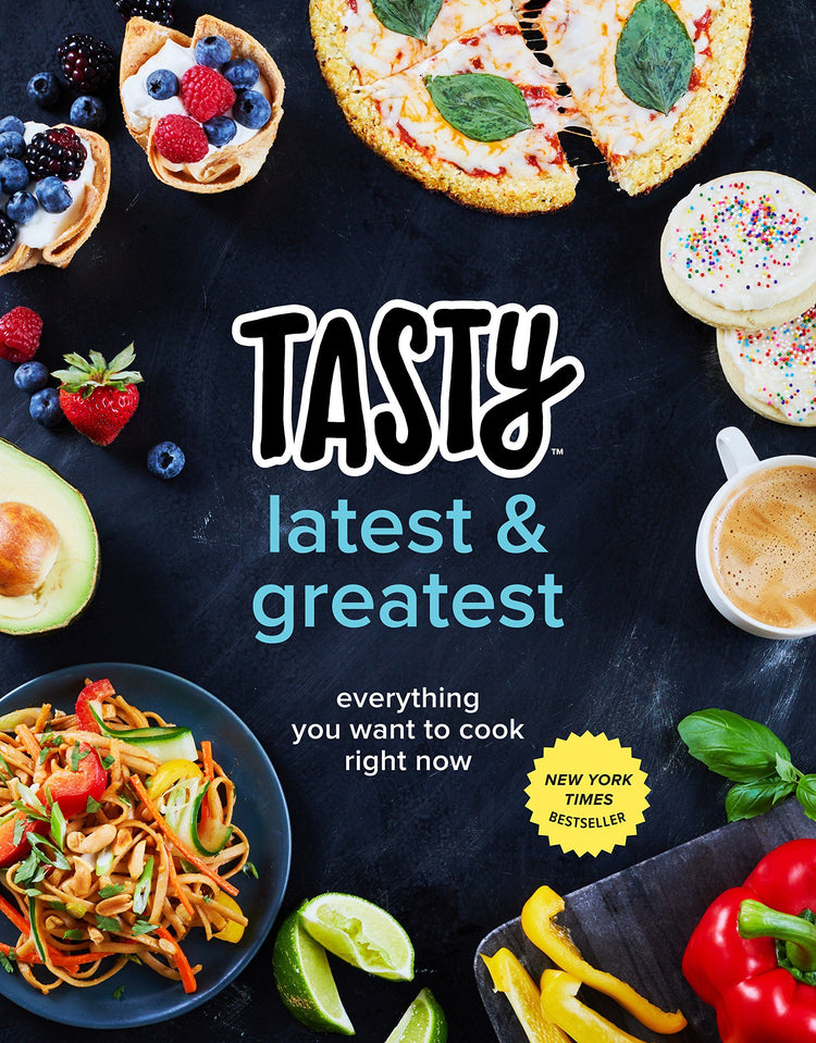 Tasty Latest and Greatest: Everything You Want to Cook Right Now (An Official Tasty Cookbook) - D'Autores