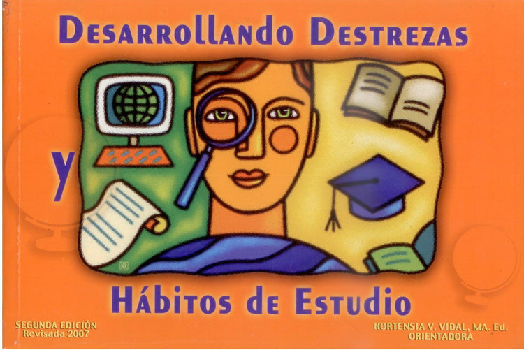 Desarrollando destrezas y habitos de estudios Segunda Edicion / Hortensia Vidal - D'Autores