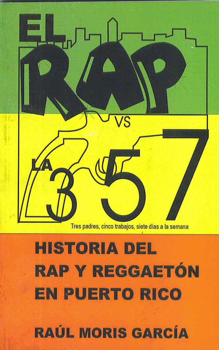 El RAP vs. La 357 - Historia del Rap y Reggaeton en PR - D'Autores