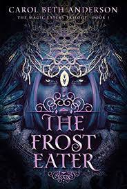 The Frost Eater (The Magic Eaters Trilogy- Book 1)