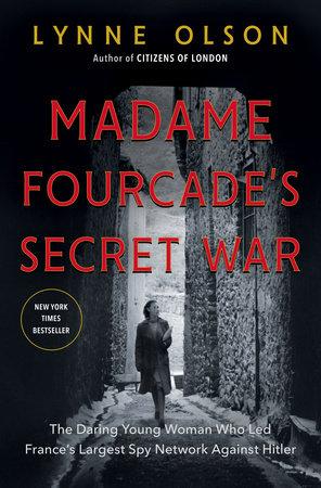 Madame Fourcade's Secret War - D'Autores