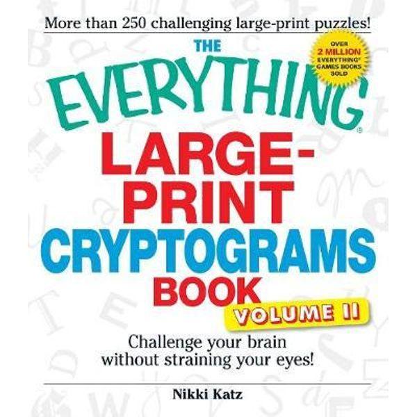 The Everything Large-Print Cryptograms Book: Challenge your brain without straining your eyes! - D'Autores