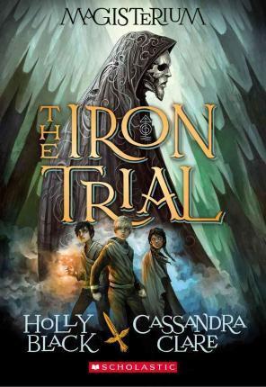 The Iron Trial (Magisterium #1) - D'Autores