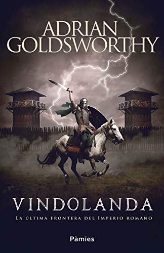 VINDOLANDA, La Ultima Frontera del Imperio Romano - D'Autores